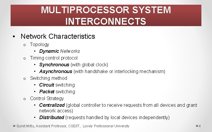 MULTIPROCESSOR SYSTEM INTERCONNECTS • Network Characteristics o Topology • Dynamic Networks o Timing control