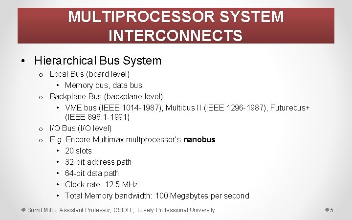 MULTIPROCESSOR SYSTEM INTERCONNECTS • Hierarchical Bus System o Local Bus (board level) • Memory