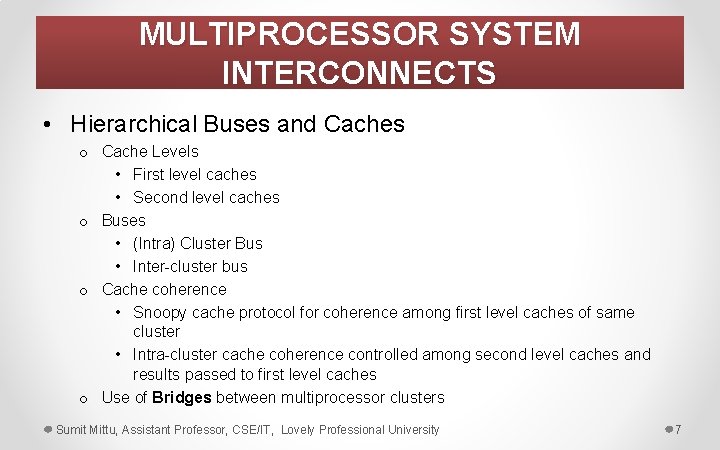 MULTIPROCESSOR SYSTEM INTERCONNECTS • Hierarchical Buses and Caches o Cache Levels • First level