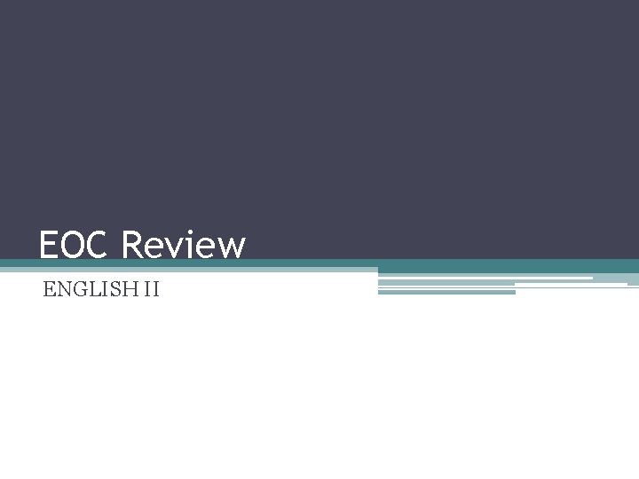 EOC Review ENGLISH II 