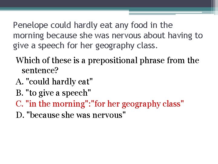 Penelope could hardly eat any food in the morning because she was nervous about