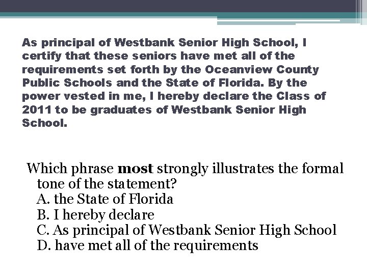 As principal of Westbank Senior High School, I certify that these seniors have met