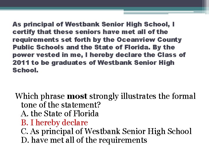 As principal of Westbank Senior High School, I certify that these seniors have met