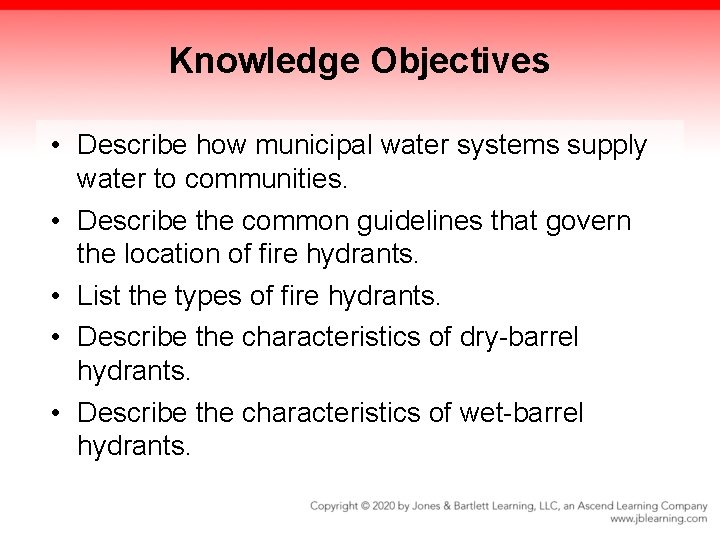 Knowledge Objectives • Describe how municipal water systems supply water to communities. • Describe
