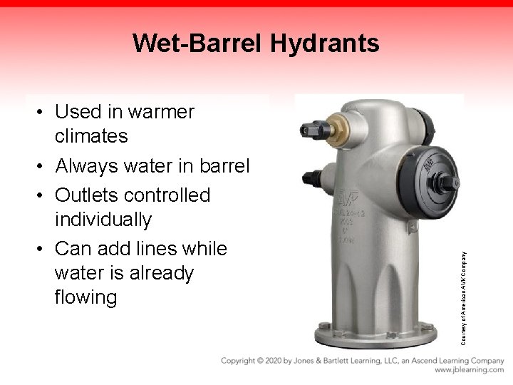  • Used in warmer climates • Always water in barrel • Outlets controlled