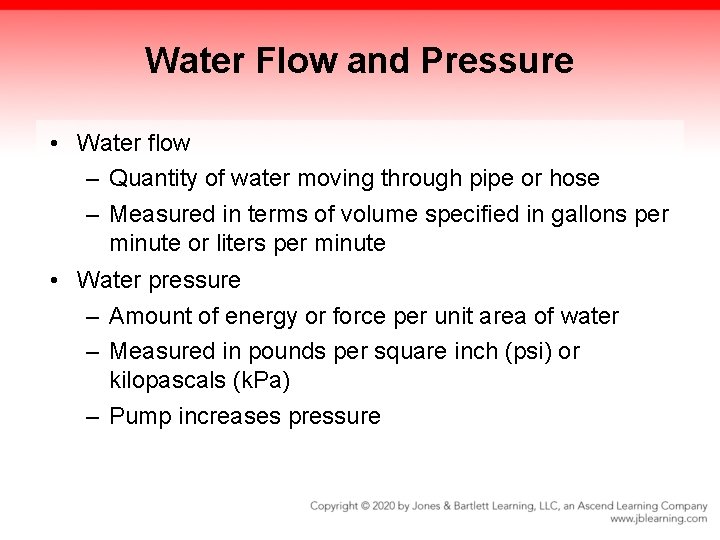 Water Flow and Pressure • Water flow – Quantity of water moving through pipe