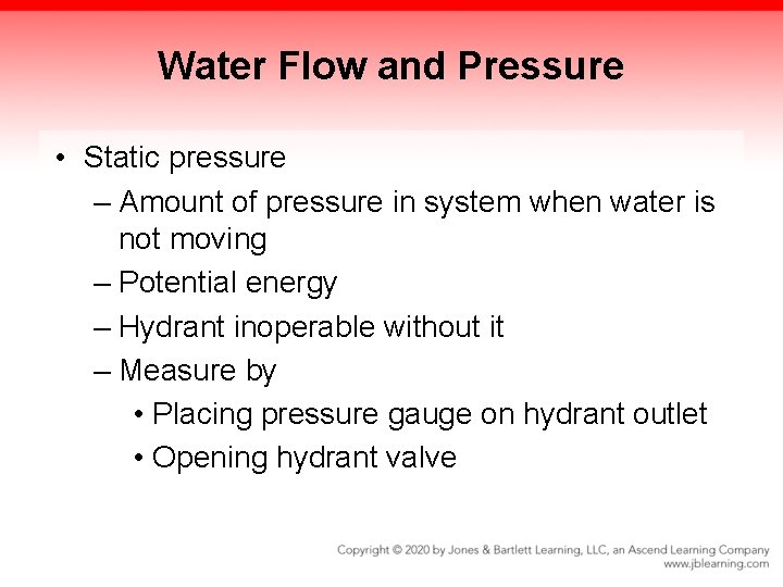 Water Flow and Pressure • Static pressure – Amount of pressure in system when