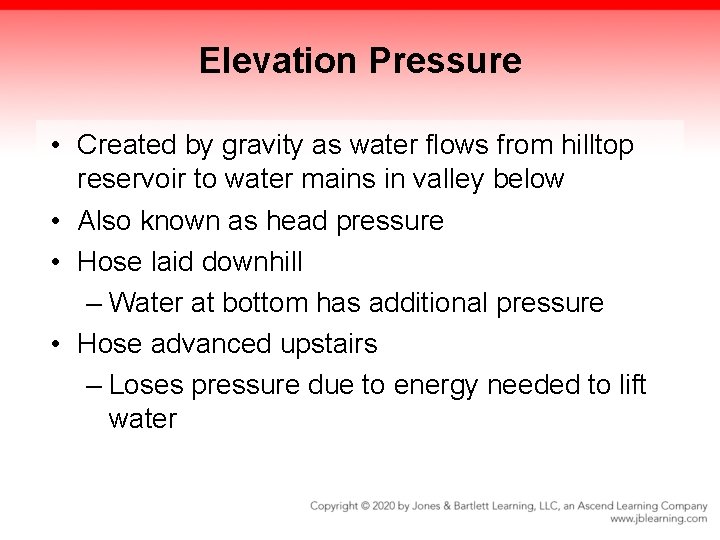 Elevation Pressure • Created by gravity as water flows from hilltop reservoir to water
