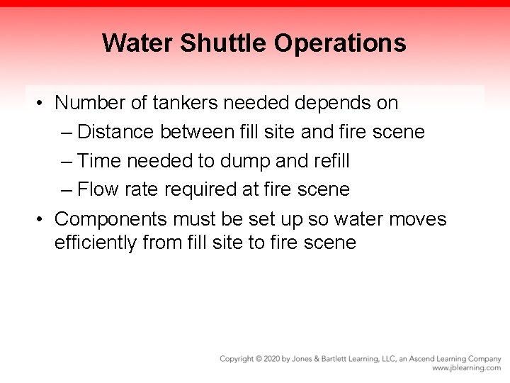 Water Shuttle Operations • Number of tankers needed depends on – Distance between fill