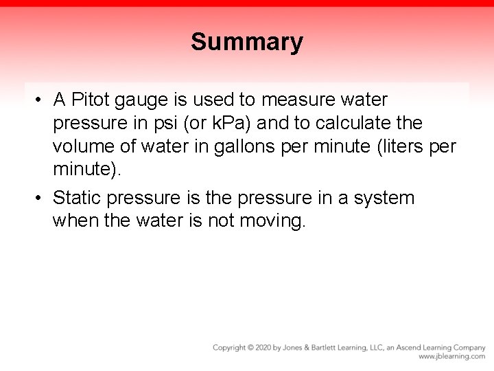 Summary • A Pitot gauge is used to measure water pressure in psi (or