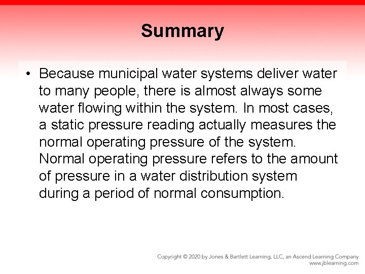 Summary • Because municipal water systems deliver water to many people, there is almost