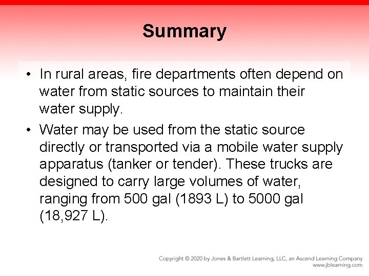 Summary • In rural areas, fire departments often depend on water from static sources