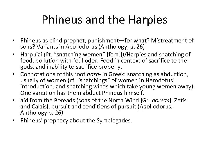 Phineus and the Harpies • Phineus as blind prophet, punishment—for what? Mistreatment of sons?