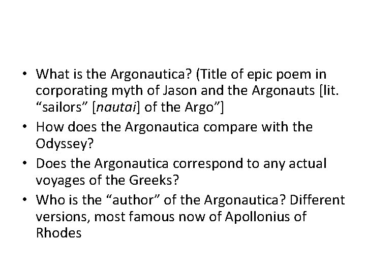  • What is the Argonautica? (Title of epic poem in corporating myth of