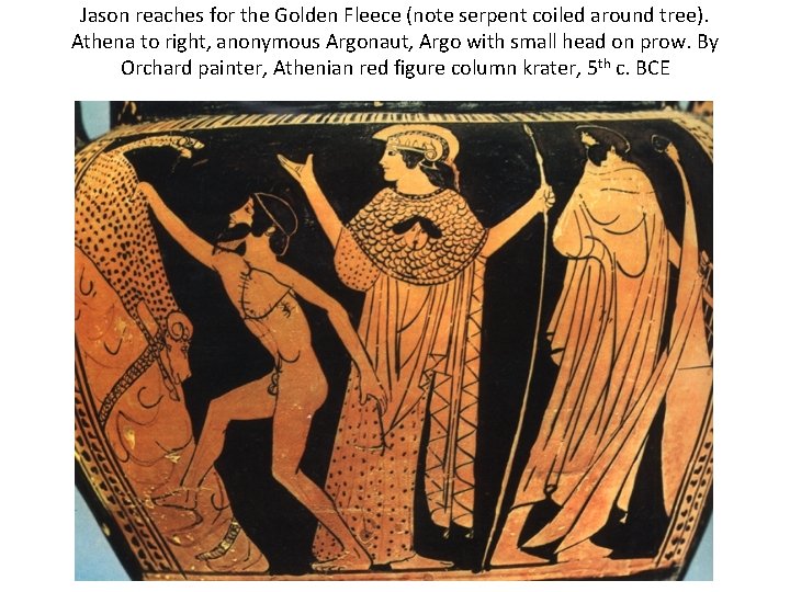Jason reaches for the Golden Fleece (note serpent coiled around tree). Athena to right,