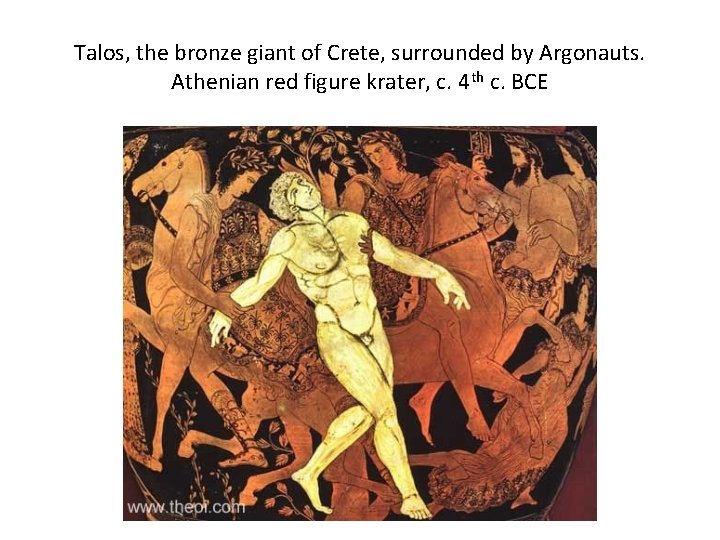 Talos, the bronze giant of Crete, surrounded by Argonauts. Athenian red figure krater, c.