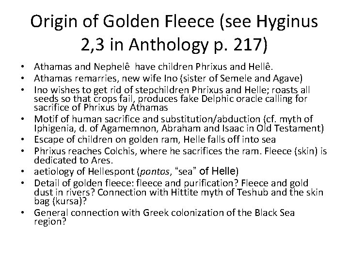 Origin of Golden Fleece (see Hyginus 2, 3 in Anthology p. 217) • Athamas