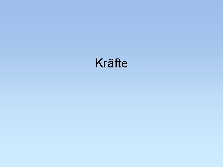 Kräfte 