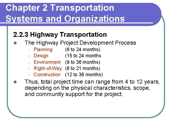 Chapter 2 Transportation Systems and Organizations 2. 2. 3 Highway Transportation l The Highway
