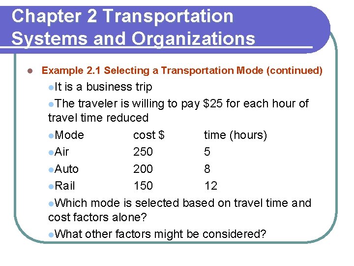 Chapter 2 Transportation Systems and Organizations l Example 2. 1 Selecting a Transportation Mode