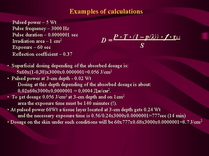 Examples of calculations Pulsed power – 5 Wt Pulse frequency – 3000 Hz Pulse