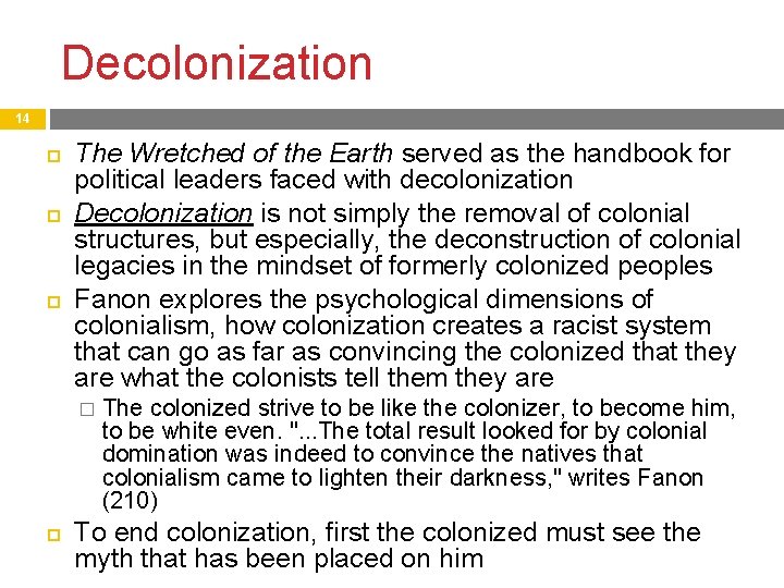 Decolonization 14 The Wretched of the Earth served as the handbook for political leaders