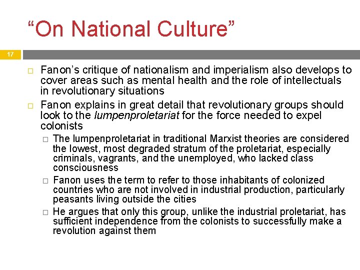 “On National Culture” 17 Fanon’s critique of nationalism and imperialism also develops to cover