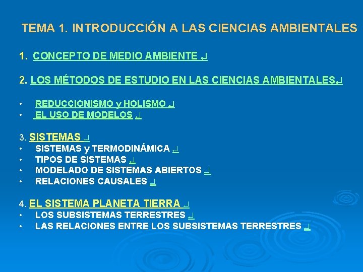 TEMA 1. INTRODUCCIÓN A LAS CIENCIAS AMBIENTALES 1. CONCEPTO DE MEDIO AMBIENTE 2. LOS