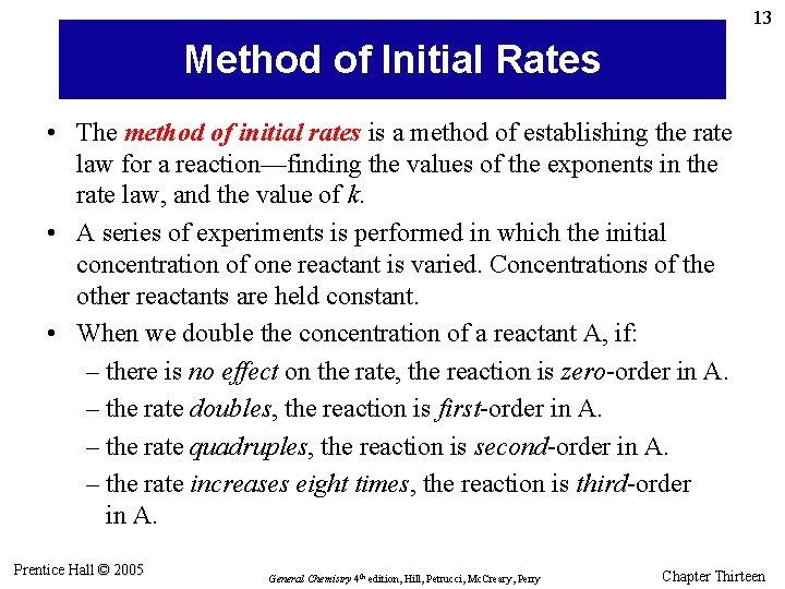 13 Method of Initial Rates • The method of initial rates is a method