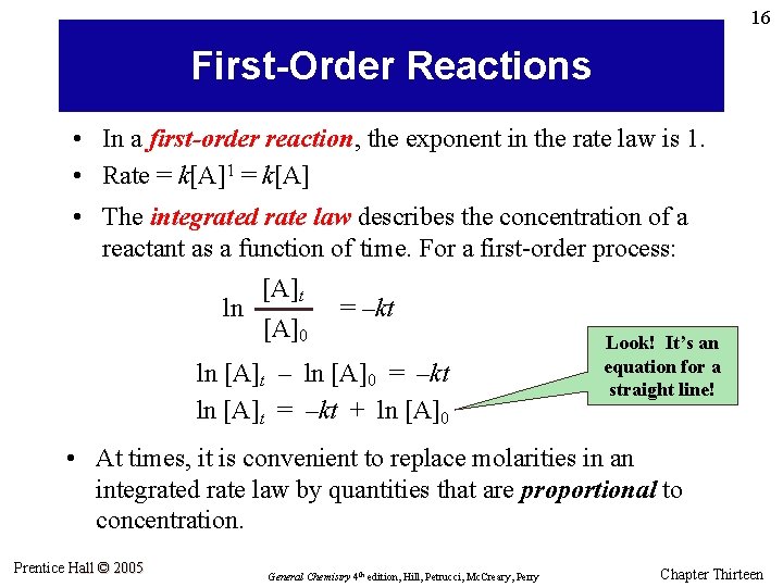 16 First-Order Reactions • In a first-order reaction, the exponent in the rate law