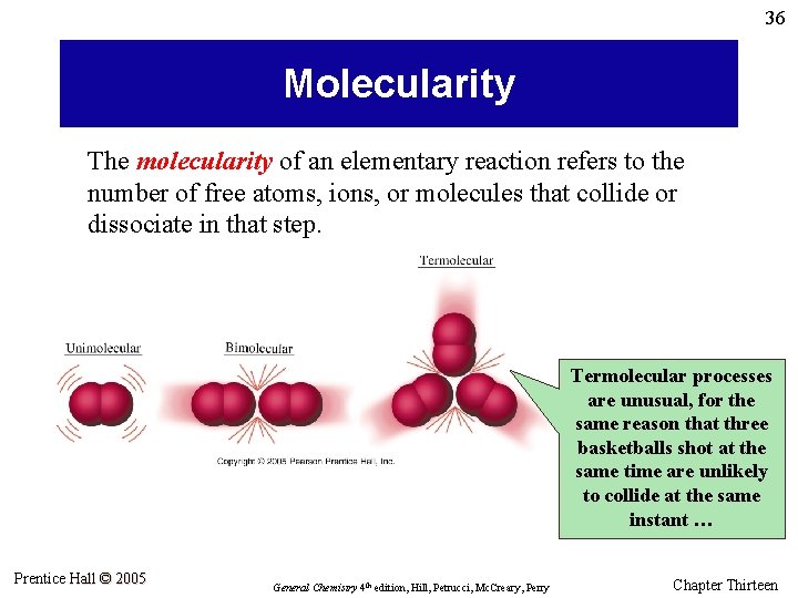 36 Molecularity The molecularity of an elementary reaction refers to the number of free