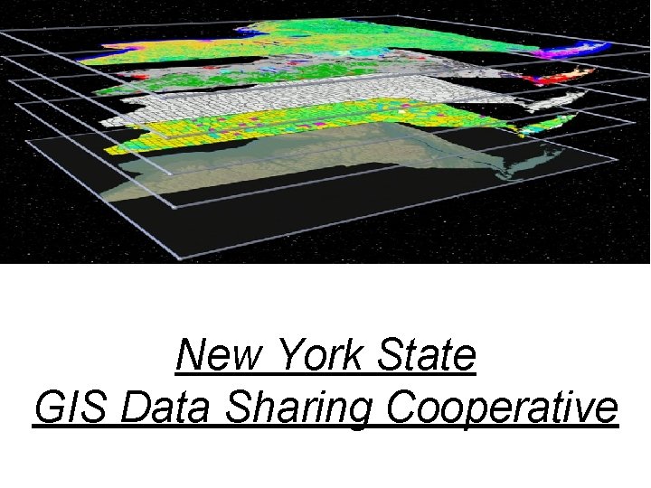 New York State GIS Data Sharing Cooperative Why