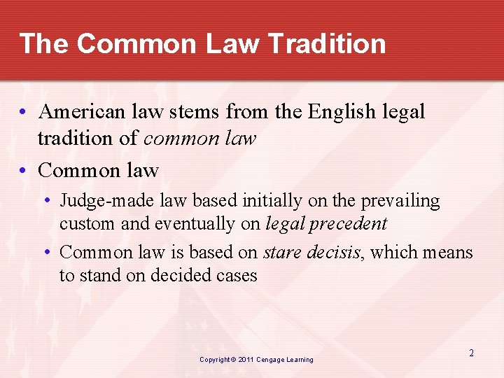 The Common Law Tradition • American law stems from the English legal tradition of