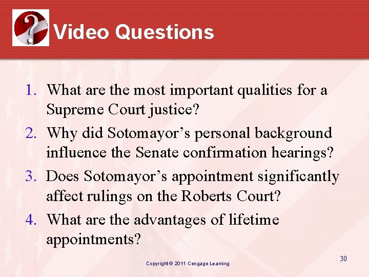 Video Questions 1. What are the most important qualities for a Supreme Court justice?