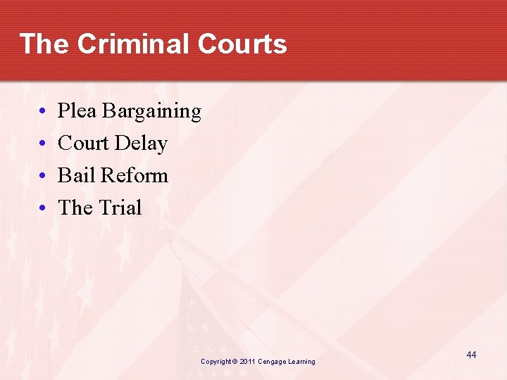 The Criminal Courts • • Plea Bargaining Court Delay Bail Reform The Trial Copyright