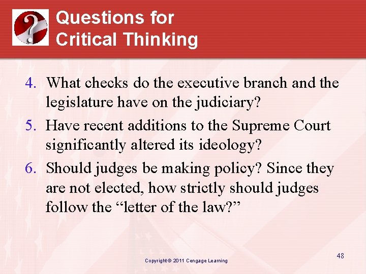 Questions for Critical Thinking 4. What checks do the executive branch and the legislature