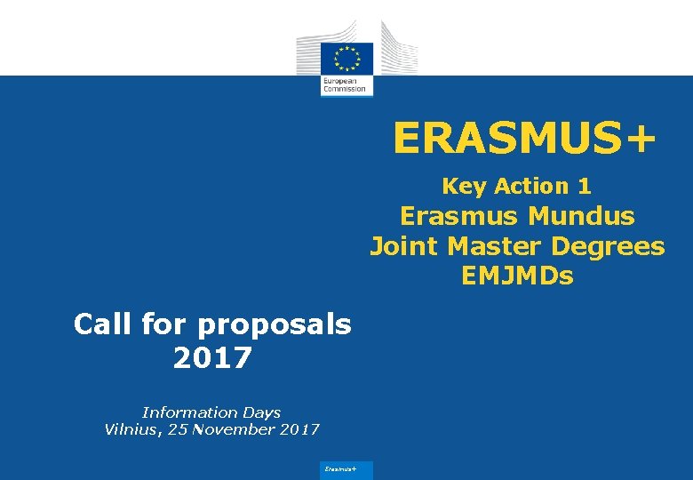 ERASMUS+ Key Action 1 Erasmus Mundus Joint Master Degrees EMJMDs Call for proposals 2017