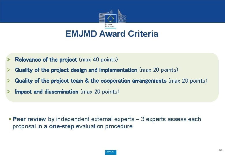 EMJMD Award Criteria Ø Relevance of the project (max 40 points) Ø Quality of