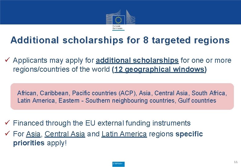 Additional scholarships for 8 targeted regions ü Applicants may apply for additional scholarships for