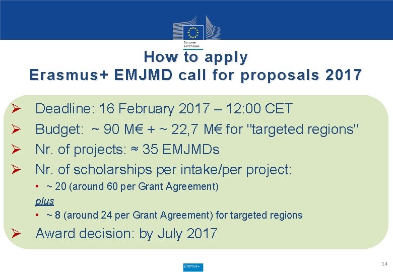 How to apply Erasmus + EMJMD c all for proposals 2017 Ø Ø Deadline: