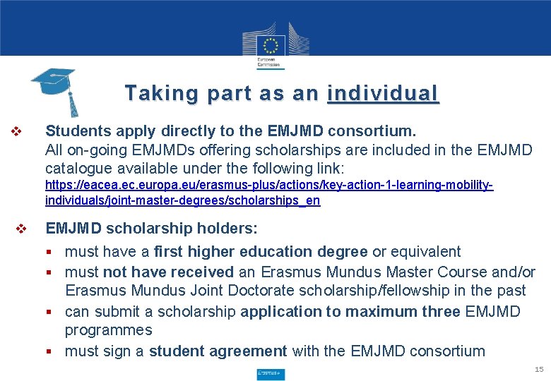 Taking part as an individual v Students apply directly to the EMJMD consortium. All