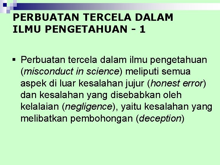 PERBUATAN TERCELA DALAM ILMU PENGETAHUAN - 1 § Perbuatan tercela dalam ilmu pengetahuan (misconduct