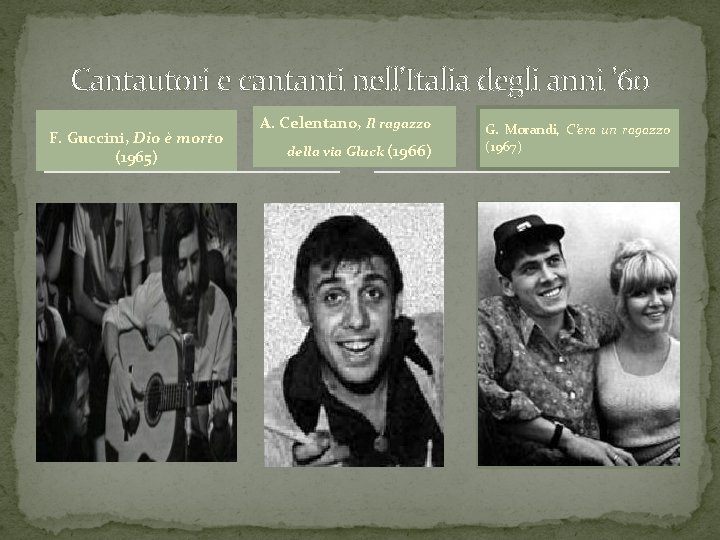 Cantautori e cantanti nell’Italia degli anni ’ 60 F. Guccini, Dio è morto (1965)