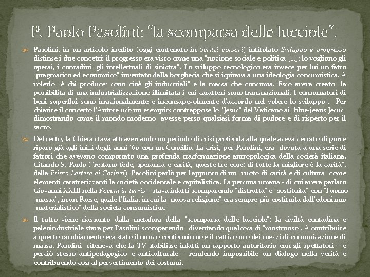 P. Paolo Pasolini: “la scomparsa delle lucciole”. Pasolini, in un articolo inedito (oggi contenuto