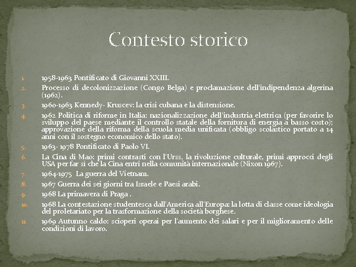 Contesto storico 1. 2. 3. 4. 5. 6. 7. 8. 9. 10. 11. 1958