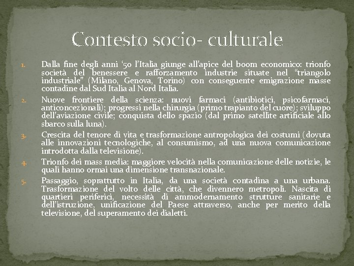 Contesto socio- culturale 1. 2. 3. 4. 5. Dalla fine degli anni ‘ 50