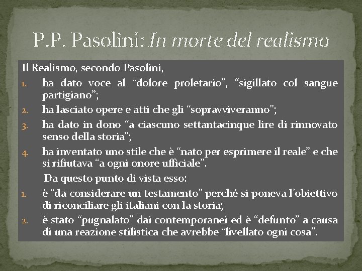 P. P. Pasolini: In morte del realismo Il Realismo, secondo Pasolini, 1. ha dato