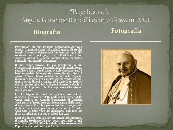 Il “Papa buono”: Angelo Giuseppe Roncalli ovvero Giovanni XXIII Biografia 1. Proveniente da una