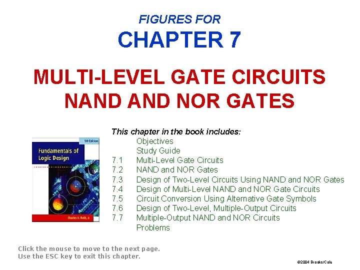 FIGURES FOR CHAPTER 7 MULTI-LEVEL GATE CIRCUITS NAND NOR GATES This chapter in the