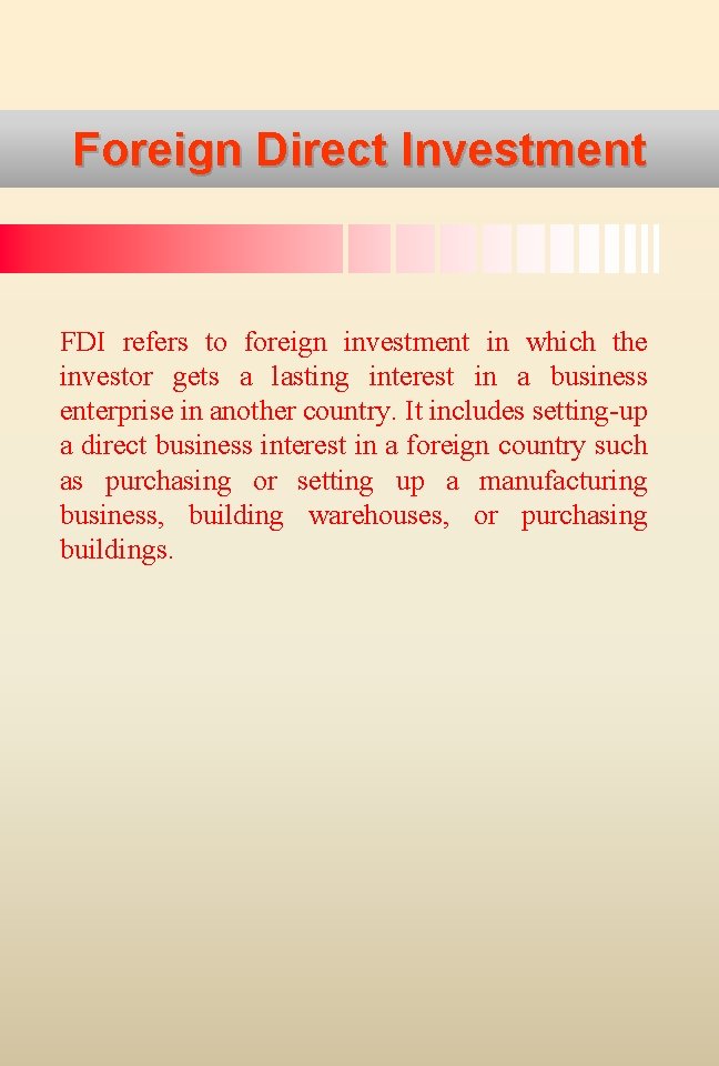 Foreign Direct Investment FDI refers to foreign investment in which the investor gets a